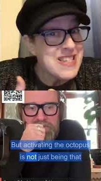 Why activate your octopus: flow, wonder and shared wisdom