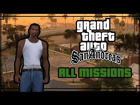 GTA San Andreas - ALL MISSIONS