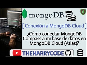 Curso de MongoDB | ¿Cómo conectar MongoDB Compass a mi base de datos en MongoDB Cloud (Atlas)?
