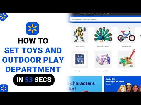 How to Set Toys And Outdoor Play Department on Walmart [NEW]