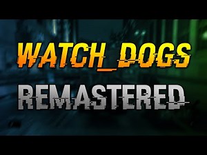 Watch Dogs - Remastered Mod Showcase