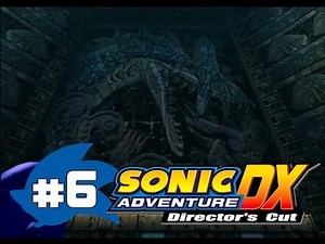 Sonic Adventure DX \u00100 Walkthrough - Part 6 - Exploring The Lost World! [Sonic's Story]
