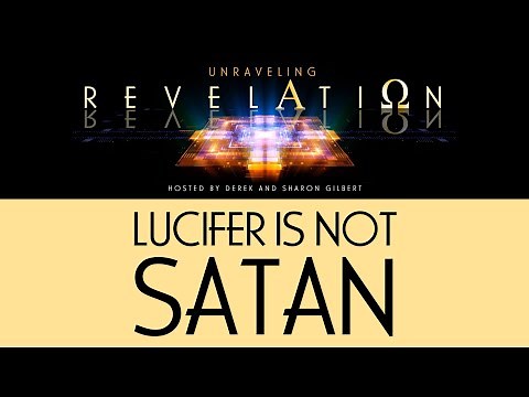 Unraveling Revelation: Lucifer is Not Satan