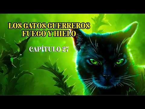 Audiolibro LOS GATOS GUERREROS. LOS CUATRO CLANES. FUEGO Y HIELO Capítulo 27 - Erin Hunter