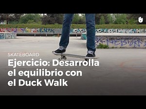 Ejercicio: desarrolla el equilibrio con el Duck Walk | Skateboard