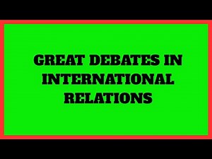 GREAT DEBATES IN INTERNATIONAL RELATIONS