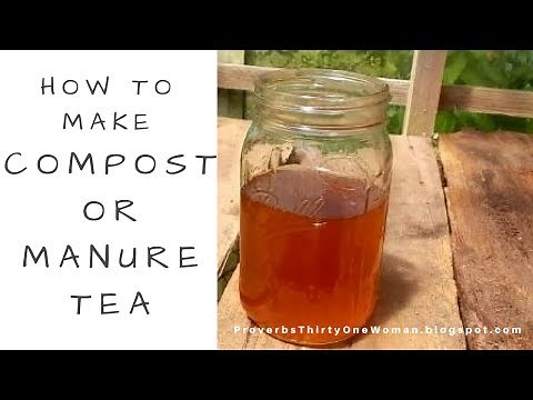 How to Make Compost or Manure Tea Fertilizer