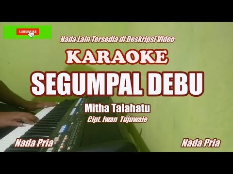Mitha Talahatu||Segumpal Debu - KARAOKE NADA Pria