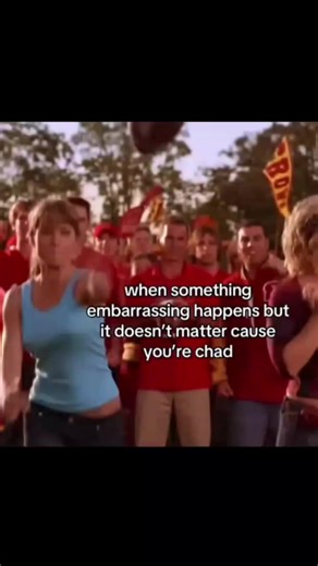 That someone making me look embarrassed but it's doesn't matter because I'm chad