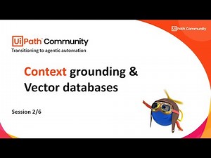 2. UiPath Context grounding and vector databases | Transitioning from RPA to Agentic automation