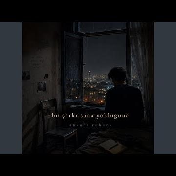 bu şarkı sana yokluğuna