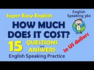 How much does it cost? SUPER EASY ENGLISH Speaking 360 Simple English patterns for BEGINNERS.