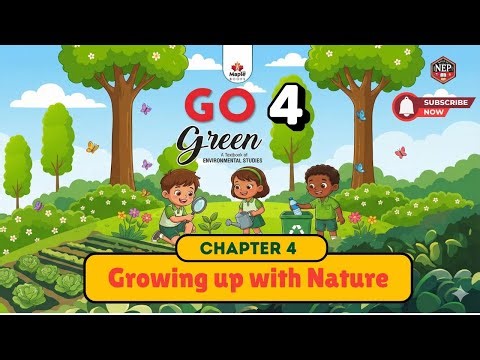 Growing up with Nature | Chapter 4 | EVS Class 4 | Maple Books