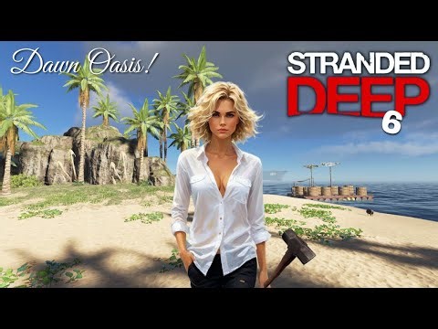 Stranded Deep | S6 | EP8 | Finding Home on a peaceful Oasis!