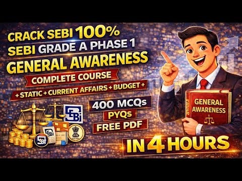 SEBI Grade A Phase 1 General Awareness COMPLETE COURSE in 4 Hours | Static Current 400 MCQs PYQs PDF
