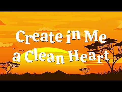 Create in Me a Clean Heart | Christian Songs