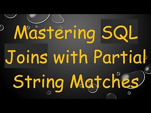 Mastering SQL Joins with Partial String Matches