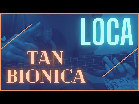 Canción FÁCIL para guitarra (Chano) TUTORIAL de 3 pasos! Como tocar LOCA de TAN BIONICA