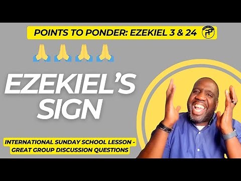 Sunday School Lesson - November 16, 2025 - Ezekiel's Sign (Ezekiel 3 & 24)