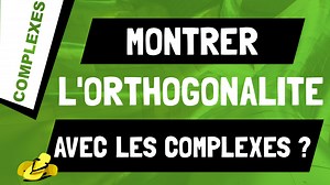 Comment montrer que 2 vecteurs sont orthogonaux grâce aux nombres complexes ? • les Maths en Tongs