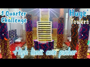 1 Quarter Challenge $100,000.00 Buy in High Limit Coin Pusher