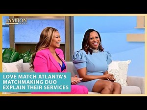 Love Match Atlanta’s Matchmaking Duo Gives Us a Taste of Their Services