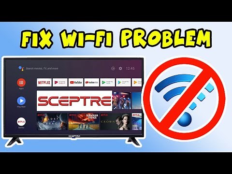 How to fix Internet Wi-Fi Connection Problems on Sceptre Smart TV - 3 Solutions!