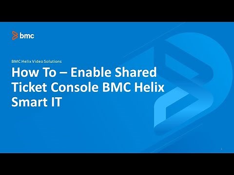 BMC Helix ITSM: How to Enable Shared Ticket Console BMC Helix Smart IT