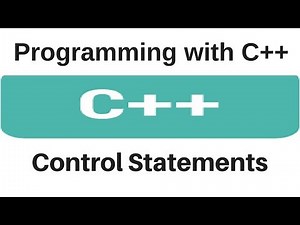 Programming with C++ - Control Statements