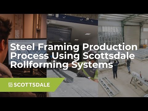 Steel Framing Production Process Using the Scottsdale Rollforming Technology