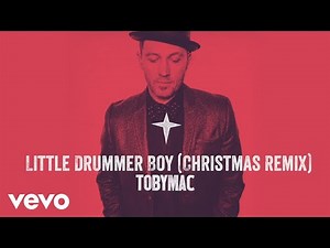 Little Drummer Boy (Christmas Remix) by TobyMac