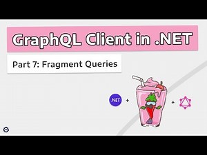Querying Interfaces/Unions w/ Fragments - GRAPHQL CLIENT IN .NET w/ STRAWBERRY SHAKE #7