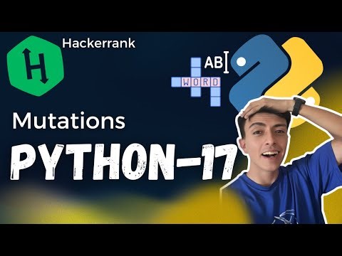 Python 17 Mutations | HackerRank Exercise