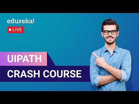 UiPath Crash Course in 60 Minutes | UiPath Tool Tutorial | RPA Training | Edureka | RPA Live - 1