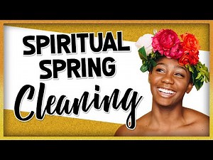 Spiritual Spring Cleaning: 5 Ways to Cleanse Your Mind, Body and Soul