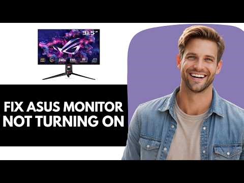 How to Fix ASUS Monitor Not Turning On