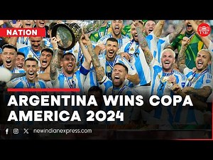 Key Highlights: Argentina lifts Copa America Trophy with extra-time winner