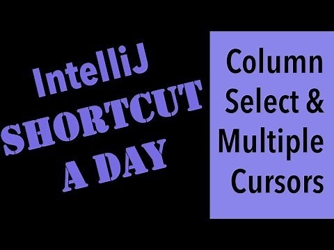 IntelliJ shortcut a day: Column & Multi Cursor Select