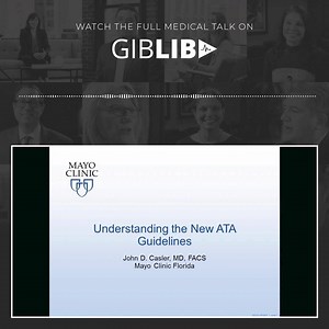 John D. Casler, MD, presents "Understanding the New ATA Guidelines on the Management of Thyroid Cancer." Come learn now at https://hubs.ly/H0n3NVJ0 #otorhinolaryngology #medicaltalks #meded #mayoclinic | GIBLIB