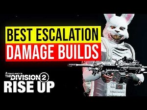 Best DPS Builds for Escalation! Tier 10 Made Easy (The Division 2)
