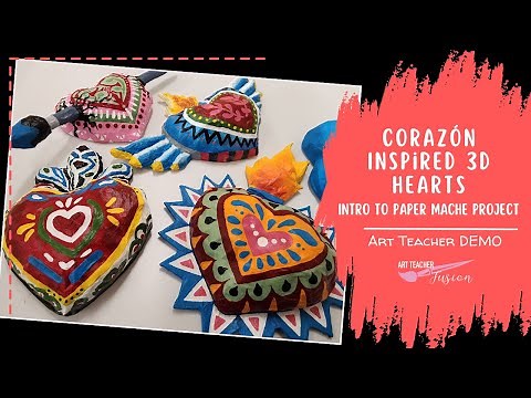 Paper Mache Corazon Inspired 3D Hearts, Middle & High School Art Lesson