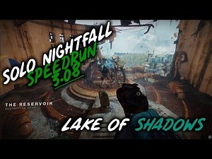 Solo Nightfall Speedrun Lake of Shadows 3:08 - Destiny 2