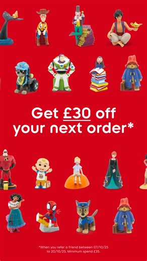 Limited time offer: Get £30 off your next order when you refer a friend | tonies
