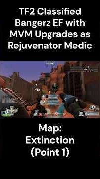 (Point 1) TF2C: Bangerz with MVM Upgrades - Extinction (Payload) as Rejuvenator Medic