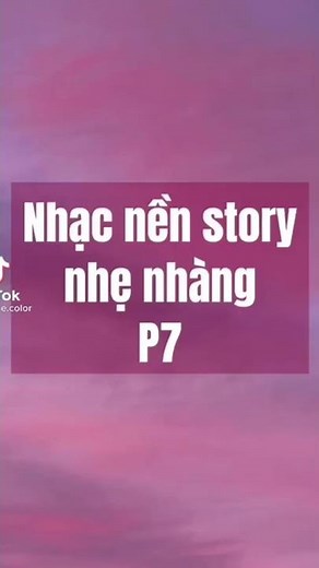 Nhạc Nền Story Nhẹ Nhàng ! ❤ #P7 #music #chill #musicchill