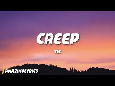 TLC - Creep (Lyrics)