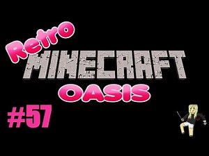 Retro Minecraft Oasis (S2) #57