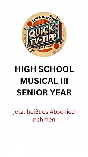 High School Musical III – Senior Year | Abschluss der Reihe | Quick-TV-Tipp