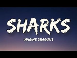 Imagine Dragons - Sharks [Lyrics Video] || Imagine Dragons || Sharks