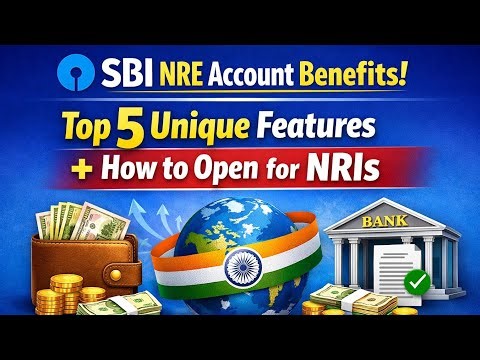 SBI NRE Account Benefits | Top 5 Unique Features + How to Open for NRIs